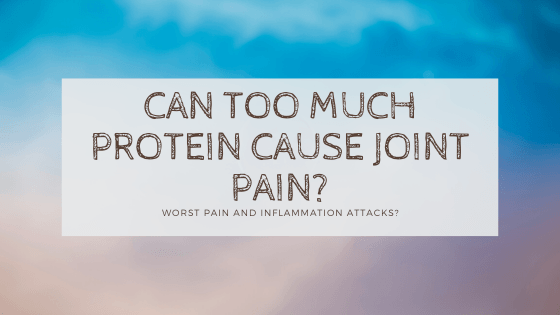 shocking-can-too-much-protein-cause-joint-pain-best-look